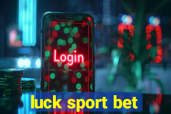 luck sport bet